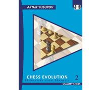 Chess Evolution 2 (Yusupov's Chess School Series): Beyond the Basics