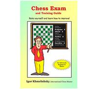 Chess Exam and Training Guide: Rate Yourself and Learn How to Improve!