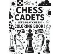 Chess for Kids Coloring Book: Learn to Love Chess: A Fun and Interactive Activity Book