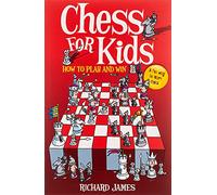 Chess for Kids : How to Play and Win