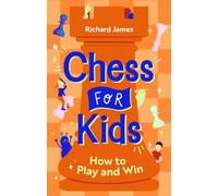 Chess for Kids : How to Play and Win