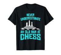 Chess Grandmaster Never Underestimate An Old Man At Chess T-Shirt