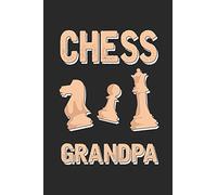 Chess Grandpa: Chess Game Scorebook, Notebook, record your Moves during a Chess Game, 110 Sheets for 110 Games, 60 Moves