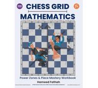 Chess Grid Mathematics: Power Zones & Piece Mastery Workbook