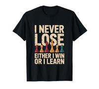 Chess I Never Lose Either I Win Or I Learn Mindset T-Shirt
