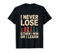 Chess I Never Lose Either I Win Or I Learn Mindset T-Shirt