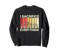 Chess I Sacrifice Everything Funny Checkerboard Player Joke Sweatshirt