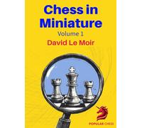 Chess in Miniature - Volume 1