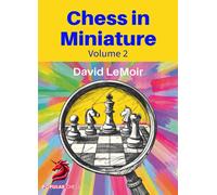 Chess in Miniature - Volume 2