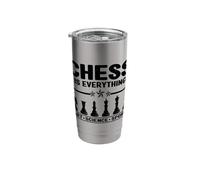Chess is Everything Art Science Sport Chess Player Game Stainless Steel Insulated Tumbler