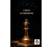 Chess Journal and Scorebook / 6 x 9": Record Your Games, Learn from Mistakes, and Celebrate Victories