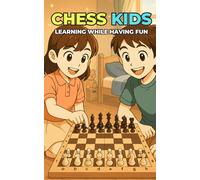 Chess Kids : Learning While Having Fun