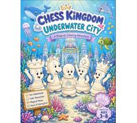 Chess Kingdom Underwater City: A Magical Underwater Coloring Adventure