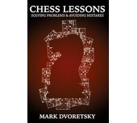 Chess Lessons: Solving Problems & Avoiding Mistakes
