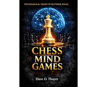Chess Mind Games: Psychological Tricks to Outthink Rivals