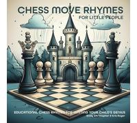 Chess Move Rhymes For Little People: Educational Chess Rhymes For Igniting Your Child's Genius (Ignite Your Child's Genius! Fun and Educational Books ... Toddlers and Children by Emily Christopher)