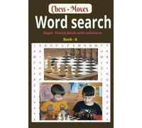 Chess-Moves Word search: Word Search Activity Book for Children Ages: 8-14 and Teens, Super Word Find Puzzle Book (495 words) with Solutions, Themed ... Puzzles that are Fun and Adventures for Kids