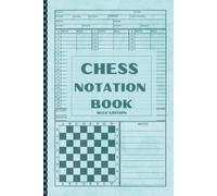 CHESS NOTATION BOOK: BLUE EDITION 107 Game Pages with 60 Moves and Diagram for Tactics and Strategies Notes; 6" x 9"; for Chess Matches & Tournaments; Perfect Gift for Chess Players