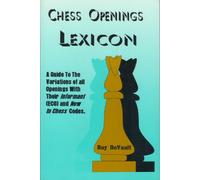 Chess openings lexicon: A guide to the variations of all openings with their Informant (ECO) and New In Chess codes by Roy DeVault (1996-08-02)
