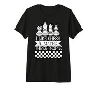 Chess Player - I Like Chess Maybe Three People - Chess Premium T-Shirt
