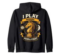 Chess Player I Play Morning Noon & Knight Zip Hoodie