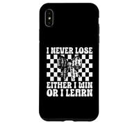 Chess Player Master I Never Lose Either I Win Or I Learn Case for iPhone XS Max