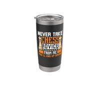 Chess Player - Never Take Chess Advice from Me - Chess Stainless Steel Insulated Tumbler