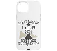 Chess Player What Part Of 1.d4 d5 2.c4 Opening Queens Gambit Case for iPhone 15 Plus