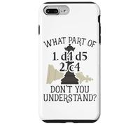 Chess Player What Part Of 1.d4 d5 2.c4 Opening Queens Gambit Case for iPhone 7 Plus/8 Plus