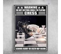 Chess Poster Chess Lover Warning Do Not Disturb While I'm Playing Chess Serious Injury Or Death May Occur Tin Sign Home Pub Coffee Shop Wall Decoration Retro Metal Plate 8x12 Inch