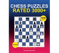 Chess Puzzles Rated 3000+: Extreme Tactical Calculation Training with Fully Explained Solutions (Think in Moves: The Chess Training Library)