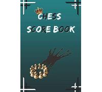 Chess Score Book: Remember your moves and tactics in the challenging game