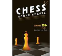 Chess Score Sheet: Chess Notation Pads | 6x9 Travel Size Notebook of 220+ pages | 50 Moves Per Page Chess Log Book
