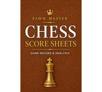 Chess Score Sheets: 50 Game Notation Sheets with Space for Analysis