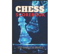 chess scorebook: 100 Game Chess Scorebook / Track Your Chess Matches Score Pad / Move Recorder Log (Chess Tournament Log. 110 pages 6*9in)