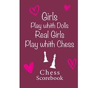 Chess Scorebook - 100 Games - 90 moves: Chess notation books | Chess recording book | 101 pages, 6"x9" | Chess notebook | Paperback | fuchsia ... Play whith Dolls Real Girls Play whith Chess