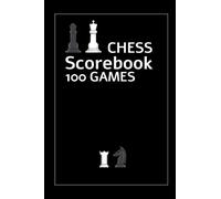Chess Scorebook 100 Games: Chess Score Notebook - Chess Matches Score Pad