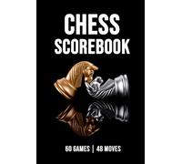 Chess Scorebook: 60 Sheets To Record Your Game, Small Pocket Version Notebook / Journal (6" x 9")