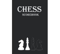 Chess Scorebook: For Analyzing your play Strategies and Recording your scores.