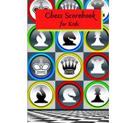 Chess Scorebook for Kids: Score Sheet and Moves Tracker Notebook | Chess Tournament Log Book | Notation Pad