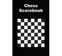 Chess ScoreBook: Notebook to record your moves during your chess match. 6'*9' inches. 2 pages for every match. Up to 90 moves for every player. 100 pages.