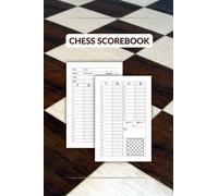 Chess Scorebook: The Complete 100-Games Workbook for Tracking Scores, Matches, Tournaments and Results - Your Ultimate Score Pad and Notation Scoresheets