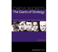 Chess Secrets: The Giants of Strategy : Learn from Kramnik, Karpov, Petrosian, Capablanca and Nimzowitsch