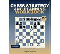 Chess Strategy and Planning Workbook for Intermediate: Intermediate Chess Puzzles to Evaluate Positions, Compare Plans, and Make Better Strategic Decisions