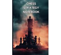 Chess Strategy Notebook: It features a blank chess grid on every page along with space for your strategic notes. It is specially designed to enhance ... for strategy, analysis, and self-assessment.