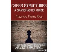 Chess Structures A Grandmaster Guide the New
