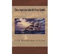 Chess Superstars play the Evans Gambit: Volume 1 (Philidor Academy Openings)