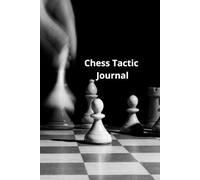 Chess Tactic Journal: A 150-Page Notebook for Tracking and Improving Your Chess Strategy