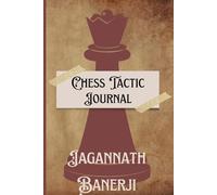 Chess tactic journal: Improve your chess skills by keeping a track of all your moves!