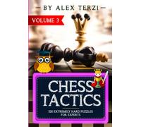 Chess Tactics: 320 Extremely Hard Puzzles for Experts